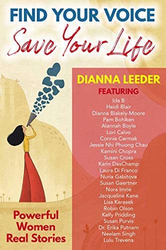 Find Your Voice, Save Your Life: Powerful Women Real Stories