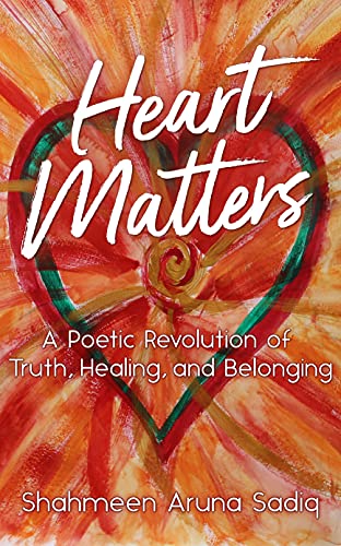 Heart Matters: A Poetic Revolution of Truth, Healing, and Belonging
