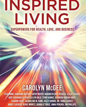 Inspired Living: Superpowers for Health, Love, and Business