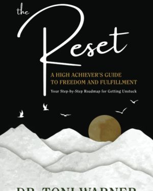The Reset, A High Achiever’s Guide to Freedom and Fulfillment