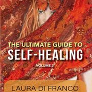 The Ultimate Guide to Self-Healing Volume 3: 25 Home Practices & Tools for Peak Holistic Health & Wellness
