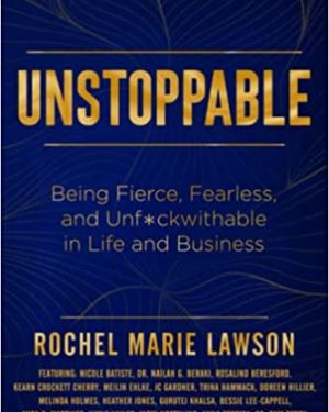 Unstoppable: Being Fierce, Fearless, and Unf*ckwithable in Life and Business