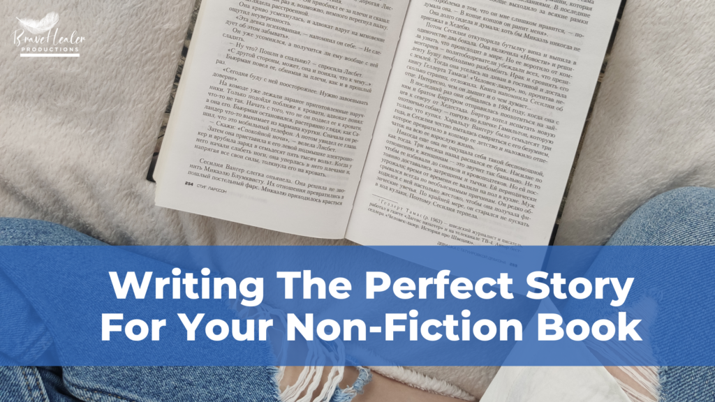 Writing The Perfect Story For Your Non-Fiction Book