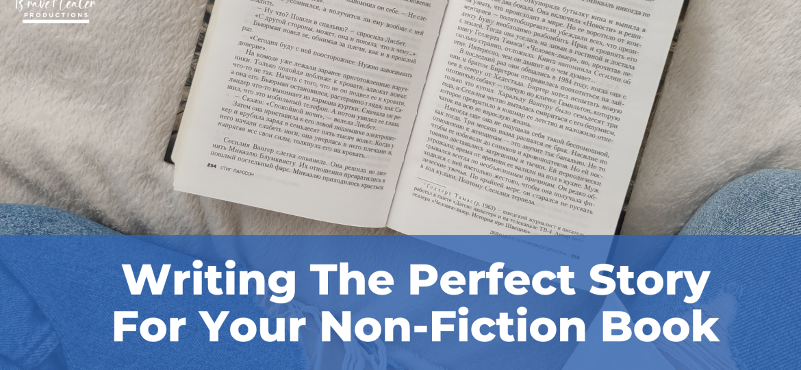Writing The Perfect Story For Your Non-Fiction Book