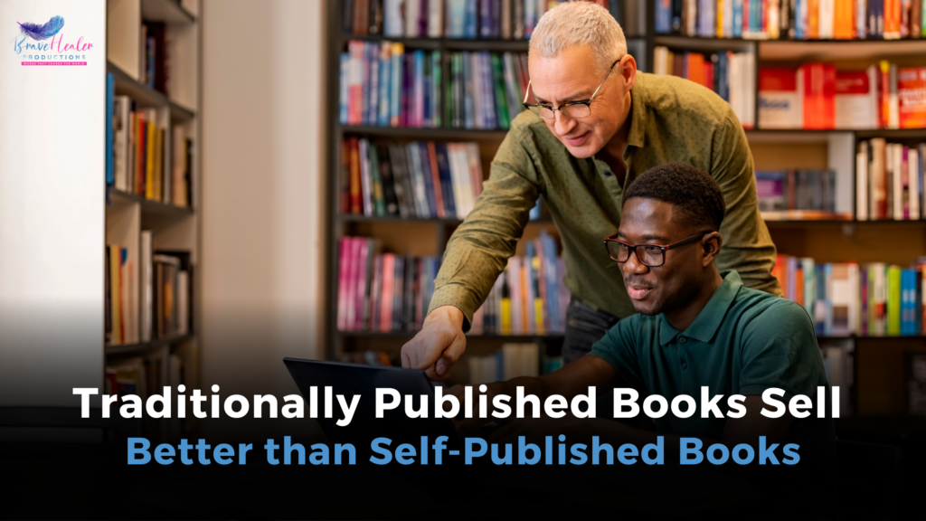 Traditionally Published Books Sell Better Than Self-Published Books