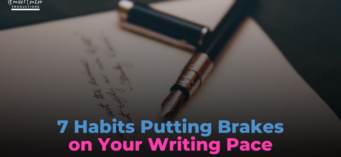 Bad Habits That Are Slowing You Down As A Writer