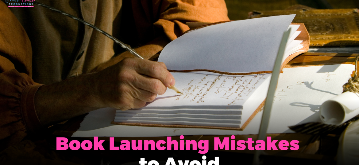 Book Launching Mistakes to Avoid