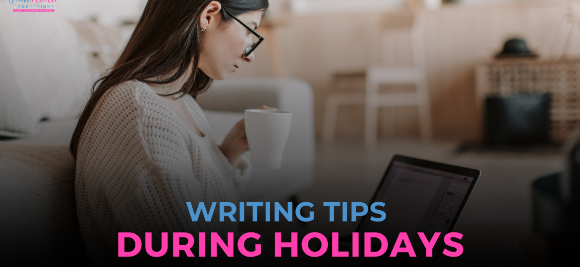 writing routine during holidays