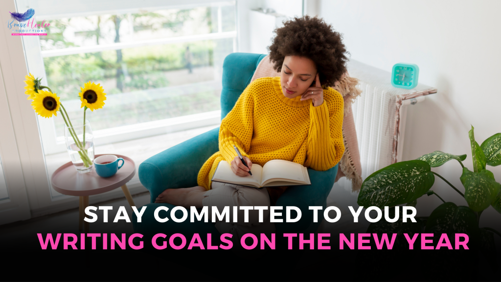 Stay Committed to Your Writing Goals in the New Year