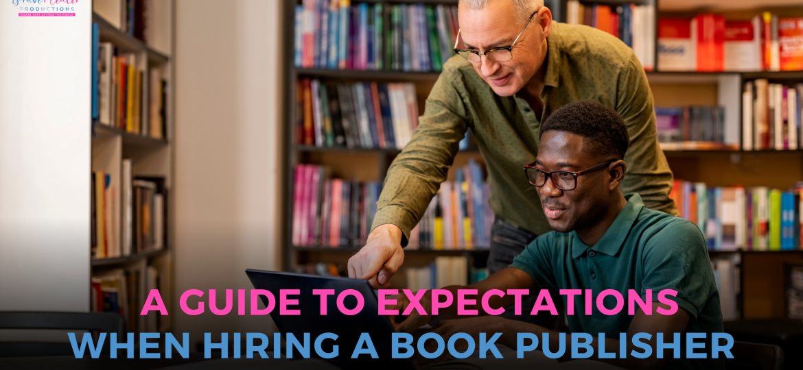 Expectations When Hiring A Book Publishing Company