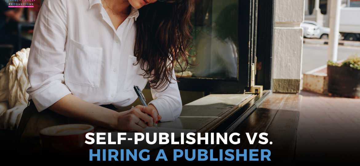 Self-Publishing vs. Hiring a Publisher