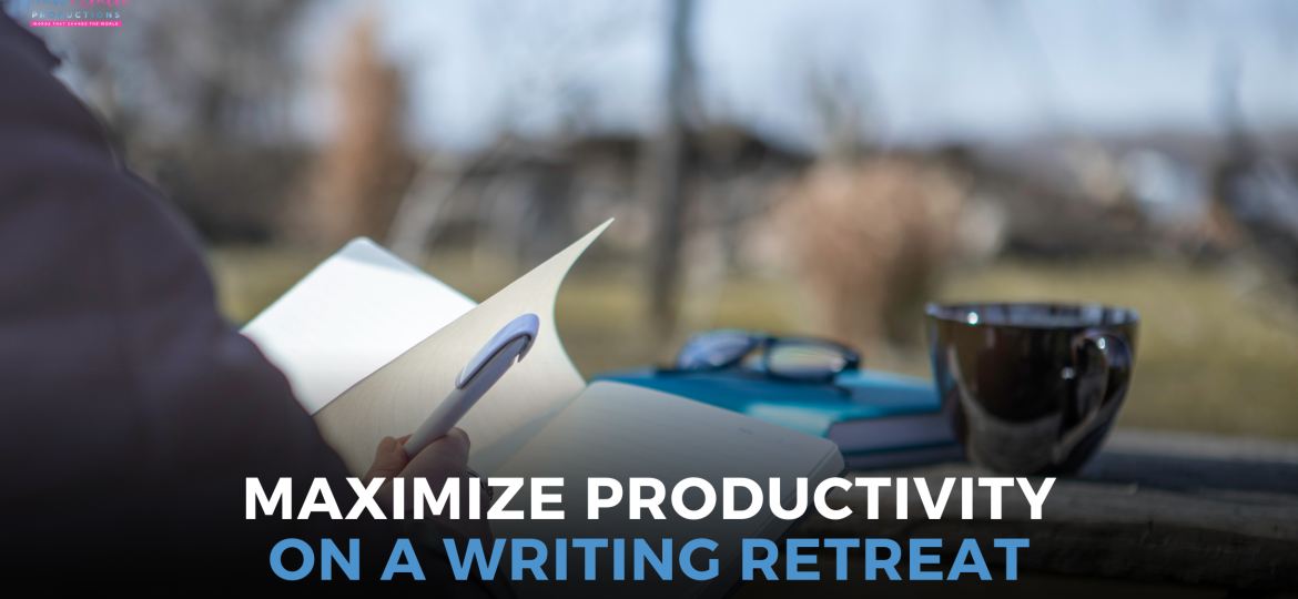 Writing Retreat Can Improve Your Productivity
