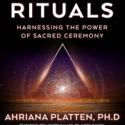 Rites and Rituals: Transforming Lives With Sacred Ceremony