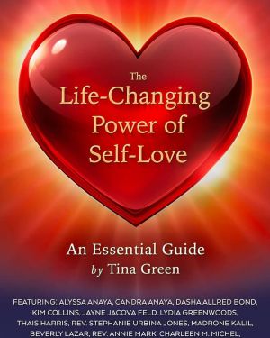 The Life-Changing Power of Self-Love: An Essential Guide by Tina Green