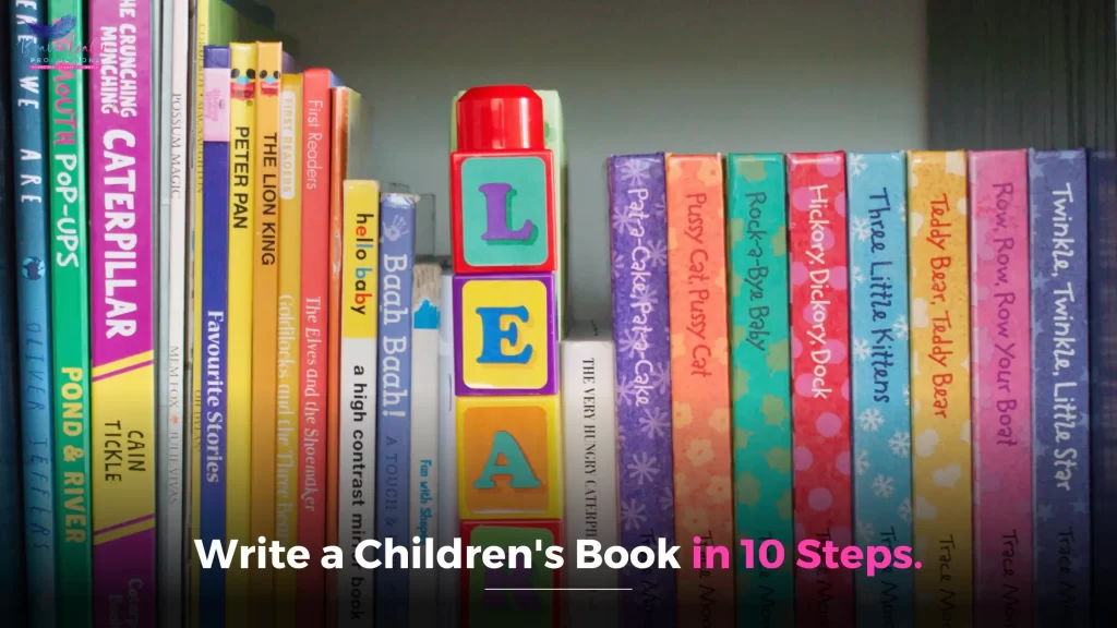 Shelf of colorful children's books with a "Write a Children's Book in 10 Steps" title